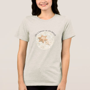Life is Better at the Beach Starfish Tri-Blend Shirt