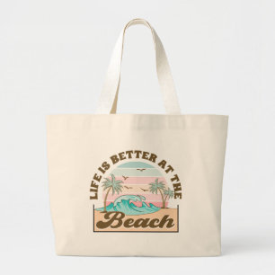 Life is Better at the Beach Summer Tropical Large Tote Bag