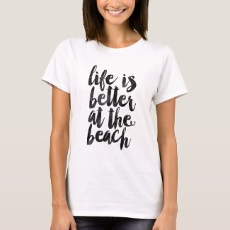Life is better at the beach t shirt