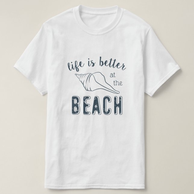 Life is better at the Beach T-Shirt (Design Front)