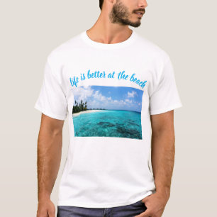 life is better at the beach T-Shirt