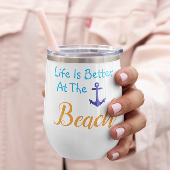 Life Is Better At The Beach Thermal Wine Tumbler (Creator Uploaded)
