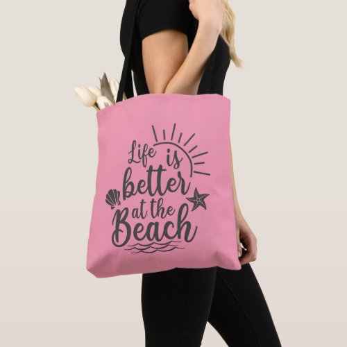 Life is better at the beach  tote bag