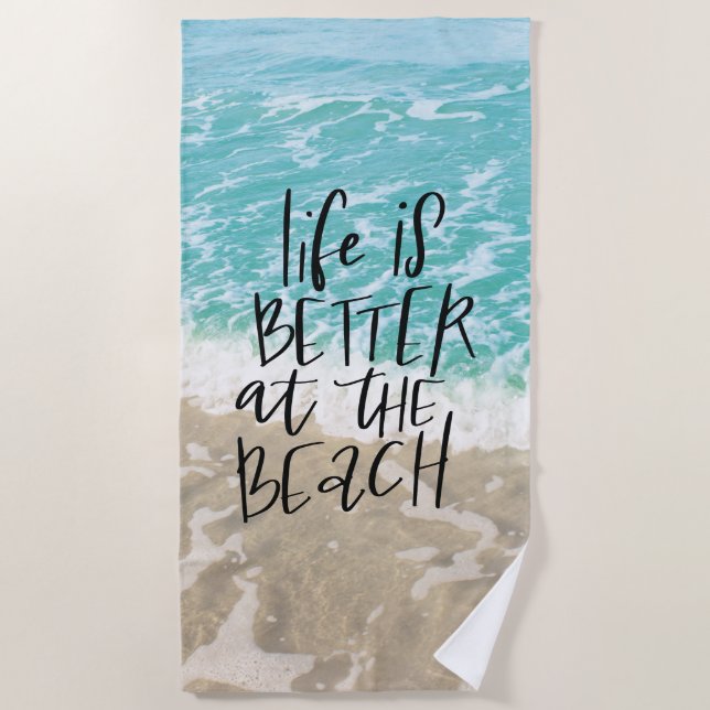 Life Is Better At The Beach Towel (Front)