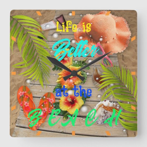 Life is Better at the Beach Tropical Summer Fun Square Wall Clock