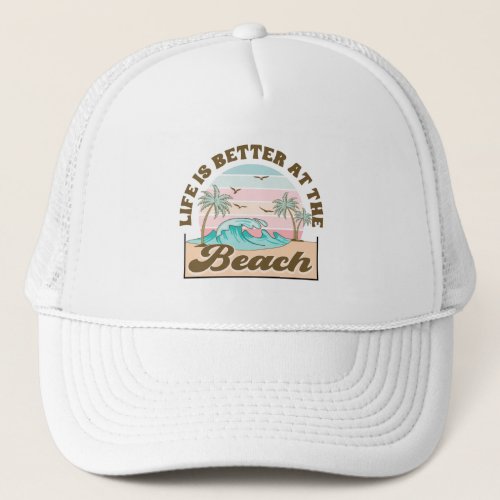 Life is Better at the Beach Tropical Summer Trucker Hat