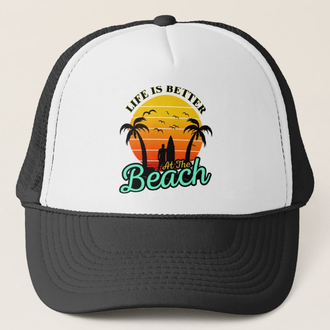 life is better at the Beach Trucker Hat (Front)