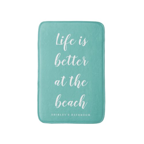 Life is better at the beach turquoise bath mat rug