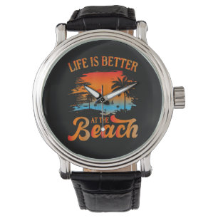 Life is Better at The Beach Watch