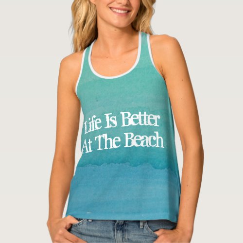 Life is better at the beach watercolor tank top