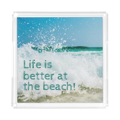 Life is Better At The Beach Wave Acrylic Tray