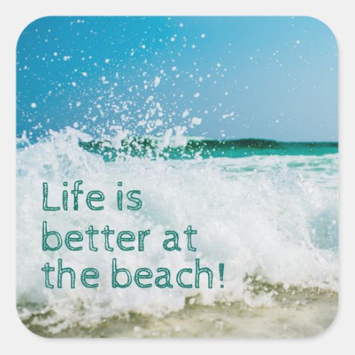 Life is Better At The Beach Wave Square Sticker