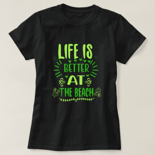 Life Is Better At The Beach Womens Beach Vacation T_Shirt