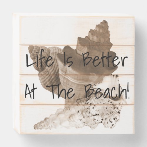 Life is Better At The Beach Wood Box Sign