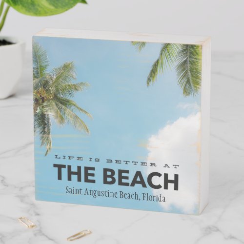 Life is Better at the Beach  Wooden Box Sign