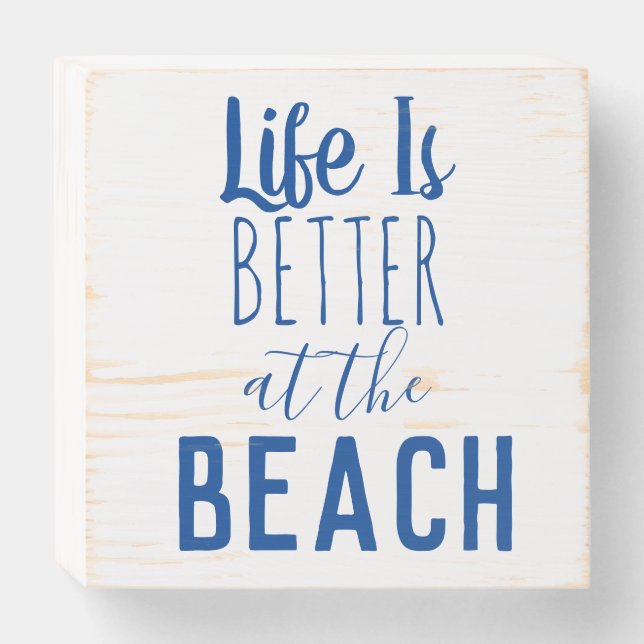 LIFE IS BETTER AT THE BEACH wooden  box sign (Front Horizontal)