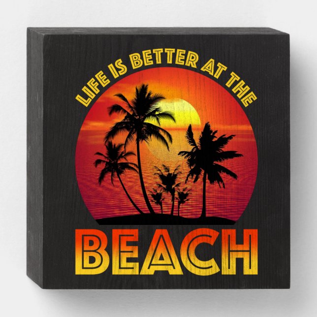 Life Is Better At The Beach Wooden Box Sign (Front Horizontal)