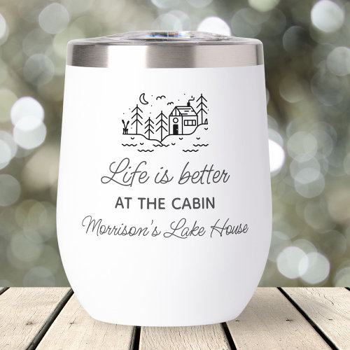 Life is Better at the Cabin Fun Lake House Gift Thermal Wine Tumbler