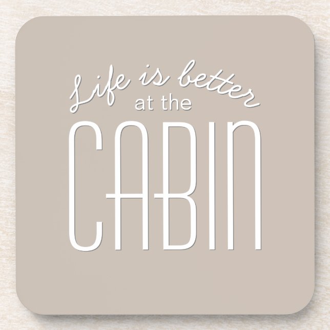 Life is Better at the Cabin Quote Chic Decorative Beverage Coaster (Front)