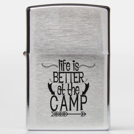 Life Is Better At The Camp Zippo Lighter