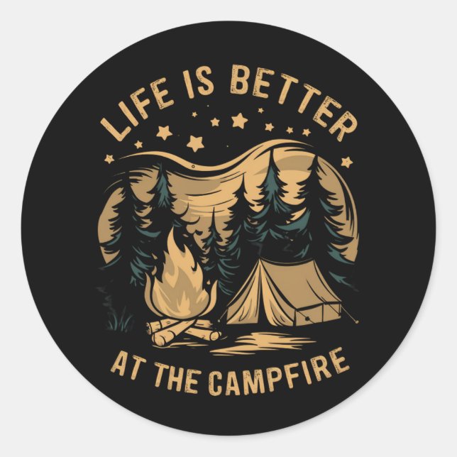 Life Is Better At The Campfire Camper Camp Camping Classic Round Sticker (Front)