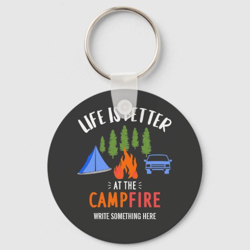 Life Is Better At The Campfire Camper T_Shirt Keychain