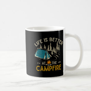 Life Is Better At The Campfire Funny Camper Camp C Coffee Mug