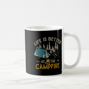 Life Is Better At The Campfire Funny Camper Camp C Coffee Mug