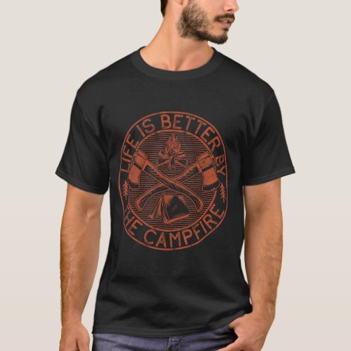 Life Is Better at the Campfire Funny Camper Camp T_Shirt