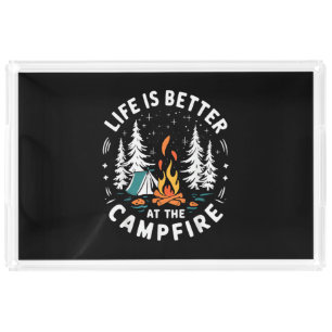 Life is Better at The Campfire Funny Camping Acrylic Tray