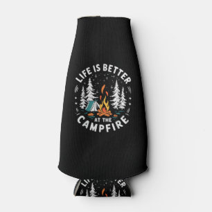 Life is Better at The Campfire Funny Camping Bottle Cooler