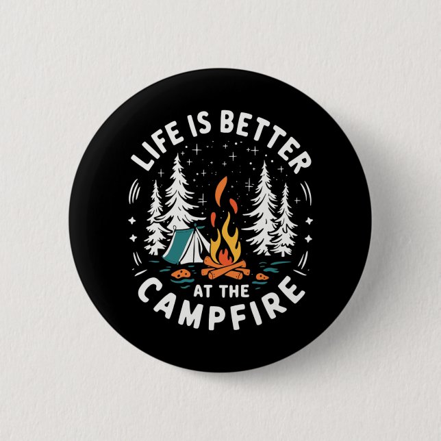 Life Is Better At The Campfire Funny Camping  Button (Front)