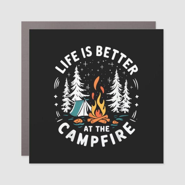 Life is Better at The Campfire Funny Camping Car Magnet (Front)