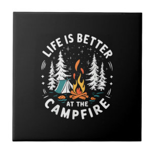 Life is Better at The Campfire Funny Camping Ceramic Tile