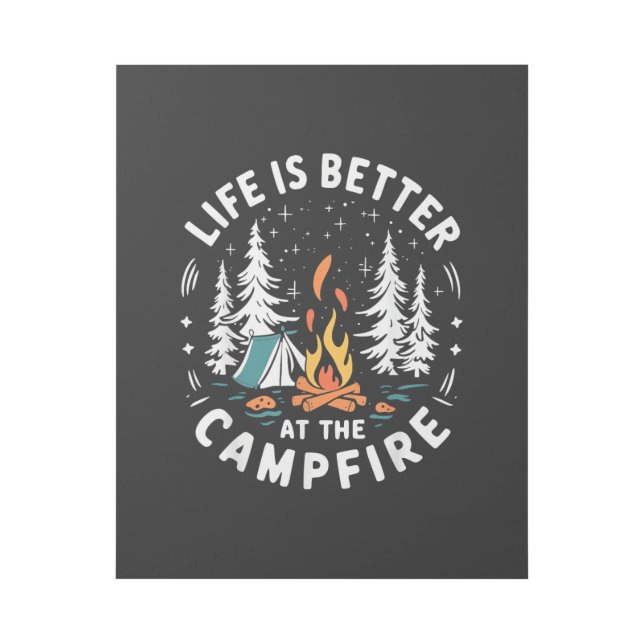 Life is Better at The Campfire Funny Camping Gallery Wrap (Front)