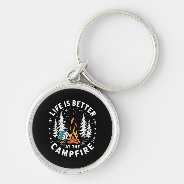 Life is Better at The Campfire Funny Camping Keychain (Front)