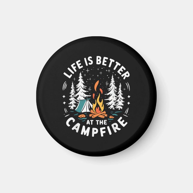 Life is Better at The Campfire Funny Camping Magnet (Front)