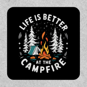 Life is Better at The Campfire Funny Camping Patch