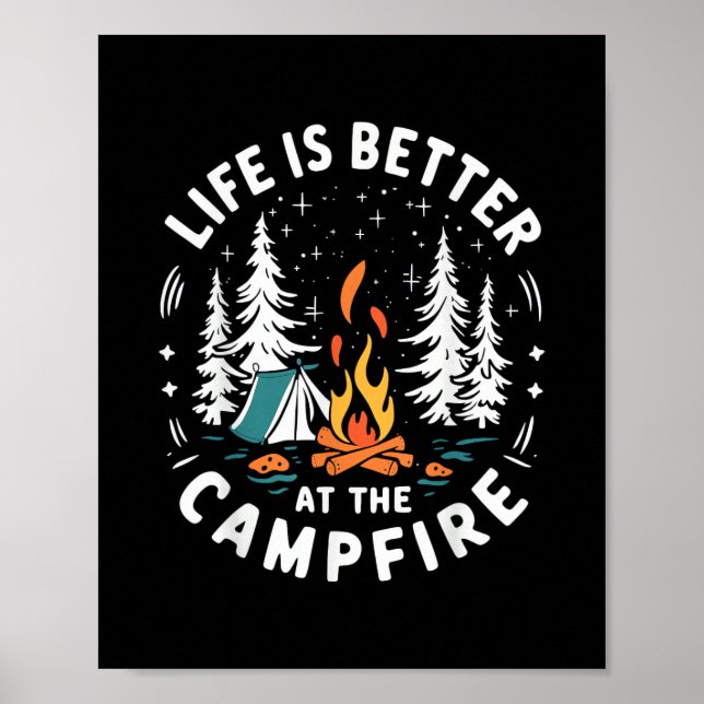 Life is Better at The Campfire Funny Camping Poster (Front)