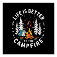 Life is Better at The Campfire Funny Camping