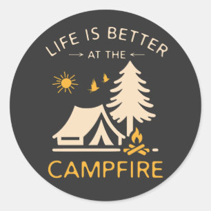 Life Is Better At The Campfire – Funny Camping Quo Classic Round Sticker