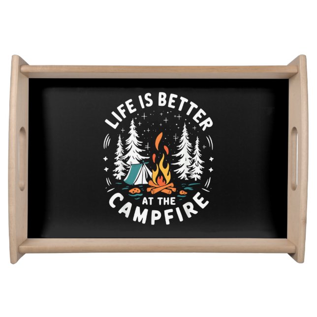 Life is Better at The Campfire Funny Camping Serving Tray (Front)