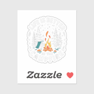 Life is Better at The Campfire Funny Camping Sticker