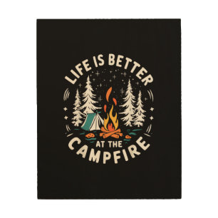 Life is Better at The Campfire Funny Camping Wood Wall Art