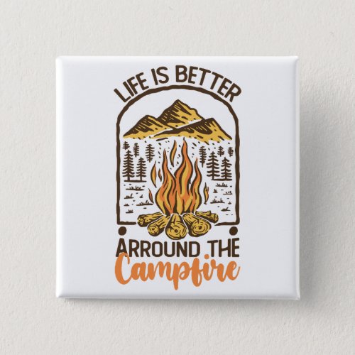 Life Is Better At The Campfire Travel Button