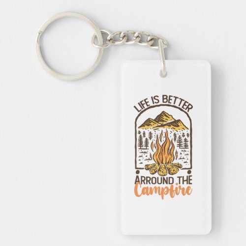 Life Is Better At The Campfire Travel Keychain