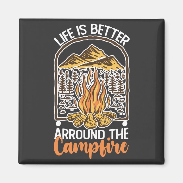Life Is Better At The Campfire Travel Magnet (Front)