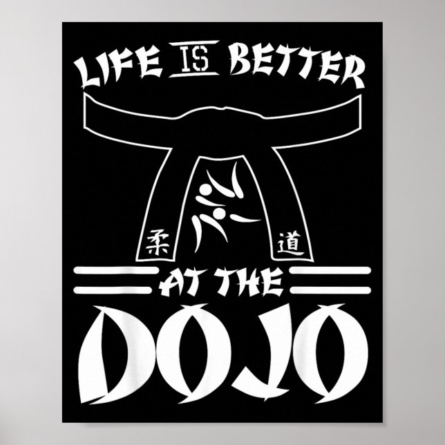 Life Is Better At The Dojo - Funny Karate Poster (Front)