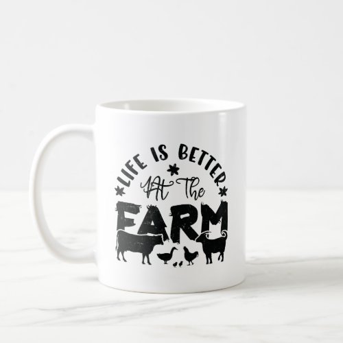Life is Better At the Farm chicken cow goat  Coffee Mug