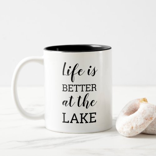 Life Is Better at the Lake Black Typography Two_Tone Coffee Mug